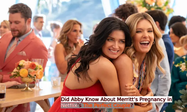 Did Abby Know About Merritt’s Pregnancy in Netflix’s The Perfect Couple